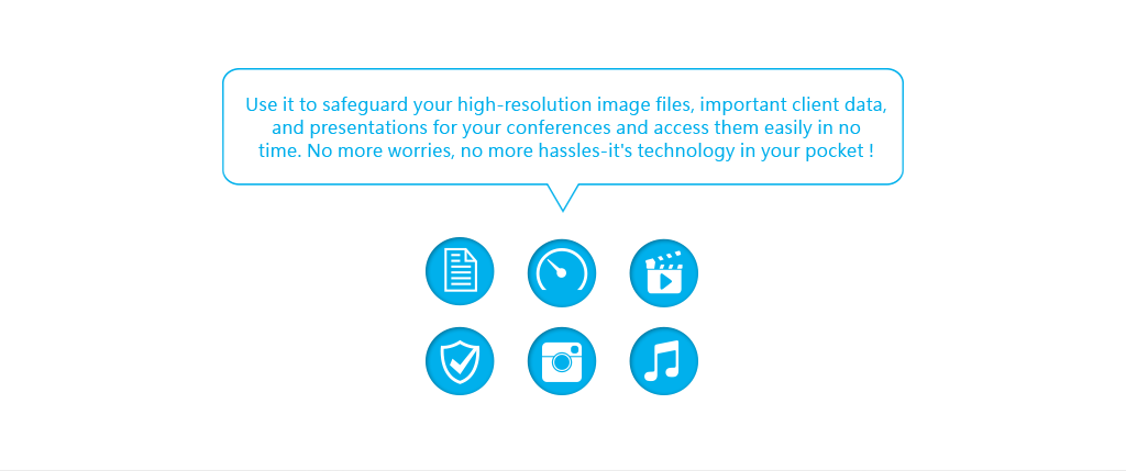 Use it to safeguard your high-resolution image files, important client data, and presentations for your conferences and access them easily in no time. No more worries, no more hassles—it's technology in your pocket!
